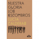 NUESTRA GLORIA LOS ESCOMBROS