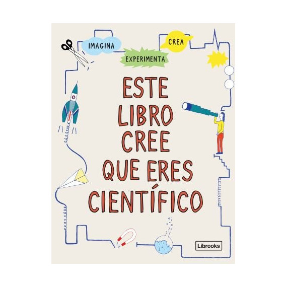 ESTE LIBRO CREE QUE ERES CIENTIFICO NE
