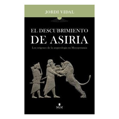 DESCUBRIMIENTO DE ASIRIA. EL