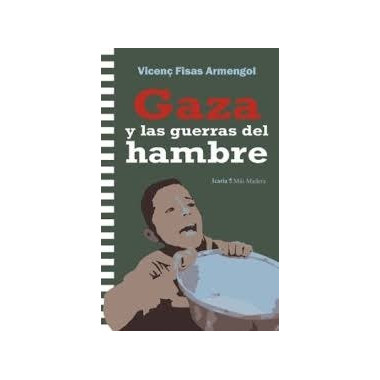 GAZA Y LAS GUERRAS DEL HAMBRE