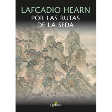 LAFCADIO HEARN POR LAS RUTAS DE LA SEDA