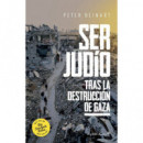 SER JUDIO DESPUES DE LA DESTRUCCION DE GAZA