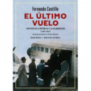 EL ULTIMO VUELO. FUGITIVOS DE LA REPUBLICA Y LA COLABORACION (1939-1945)