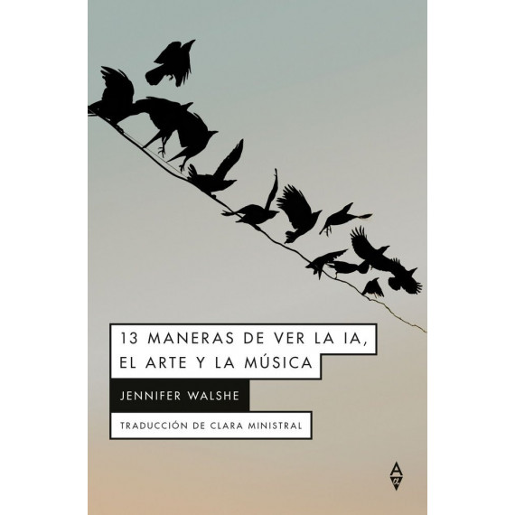 13 MANERAS DE VER LA IA, EL ARTE Y LA MUSICA