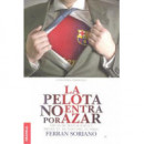 Pelota no entra por azar, La