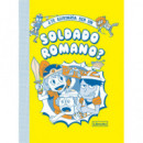 �Te gustar�a ser un soldado romano?