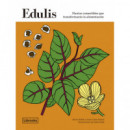 EDULIS.PLANTAS COMESTIBLES QUE TRANSFORMARAN LA ALIMENTACION
