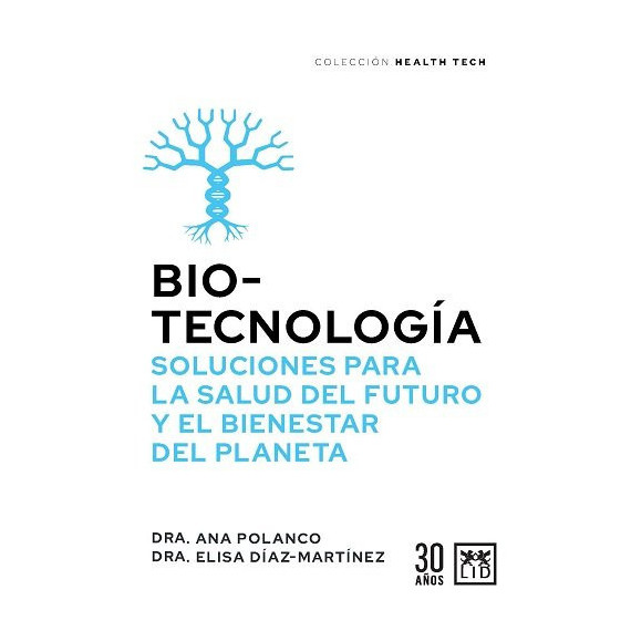 BIOTECNOLOGIA SOLUCIONES PARA LA SALUD DEL FUTURO Y LA SOST