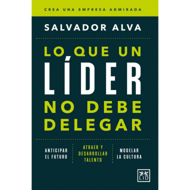 LO QUE UN LIDER NO DEBE DELEGAR