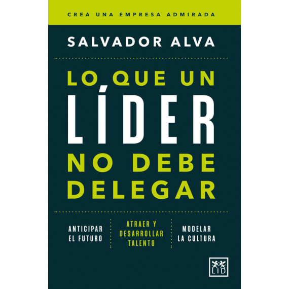 LO QUE UN LIDER NO DEBE DELEGAR