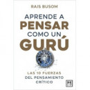 APRENDER A PENSAR COMO UN GURU