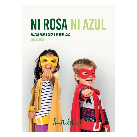 NI ROSA NI AZUL PAUTAS PARA EDUCAR EN IGUALDAD