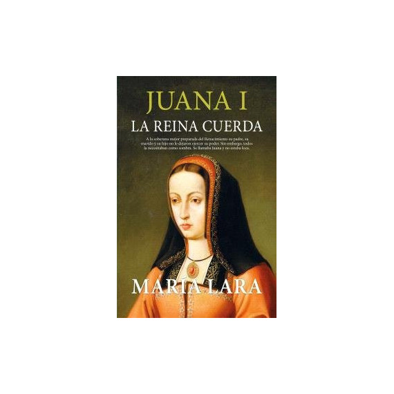 JUANA I, LA REINA CUERDA