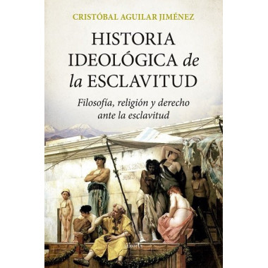 HISTORIA IDEOLOGICA DE LA ESCLAVITUD