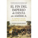 FIN DEL IMPERIO DE ESPA�A EN AMERICA,EL