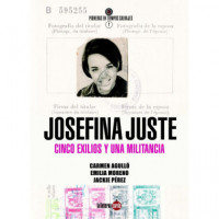 Josefina Juste Cuesta. Cinco exilios y una militancia