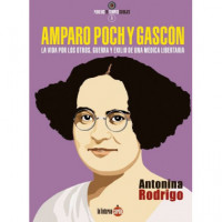 Amparo Poch y Gasc�n. La vida por los otros. Guerra y exilio de una m�dica libertaria