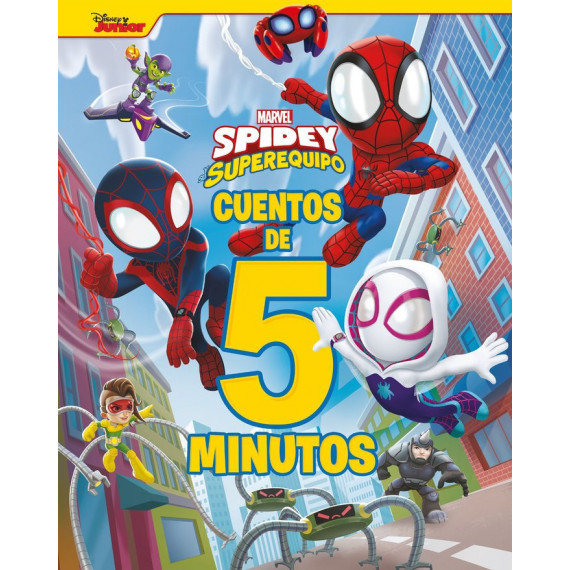 SPIDEY Y SU SUPEREQUIPO. CUENTOS DE 5 MINUTOS
