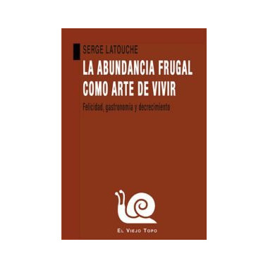 LA ABUNDANCIA FRUGAL COMO ARTE DE VIVIR