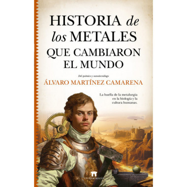HISTORIA DE LOS METALES QUE CAMBIARON EL MUNDO