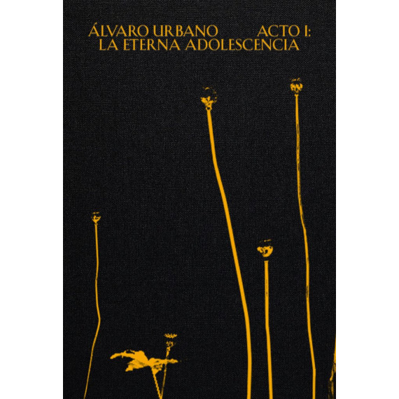 �lvaro Urbano. Acto I: La eterna adolescencia