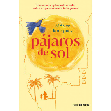 PAJAROS DE SOL UNA EMOTIVA Y HONESTA NOVELA SOBRE LO QUE NOS