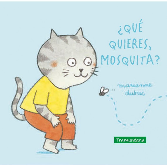 �Qu� quieres, mosquita?