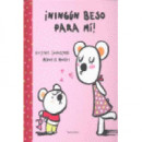 �NING�N BESO PARA M�!