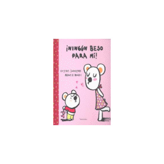 �NING�N BESO PARA M�!