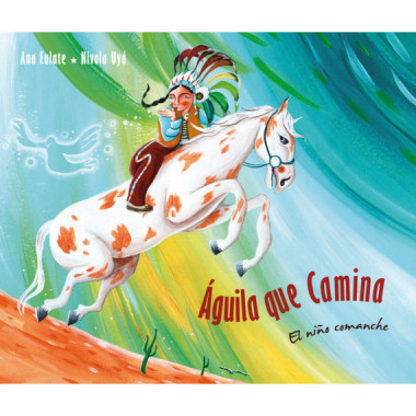 �guila que camina: El ni�o comanche