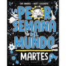 LA PEOR SEMANA DEL MUNDO MARTES