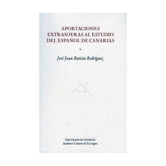Aportaciones extranjeras al estudio del espa�ol de Canarias