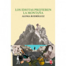 LOS IDIOTAS PREFIEREN LA MONTA�A