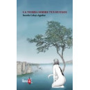 La tierra sobre tus huesos