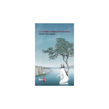 La tierra sobre tus huesos