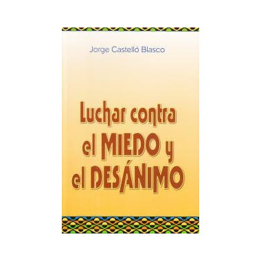 Luchar contra el miedo y el des�nimo