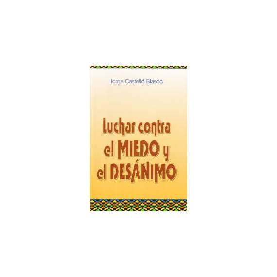 Luchar contra el miedo y el des�nimo