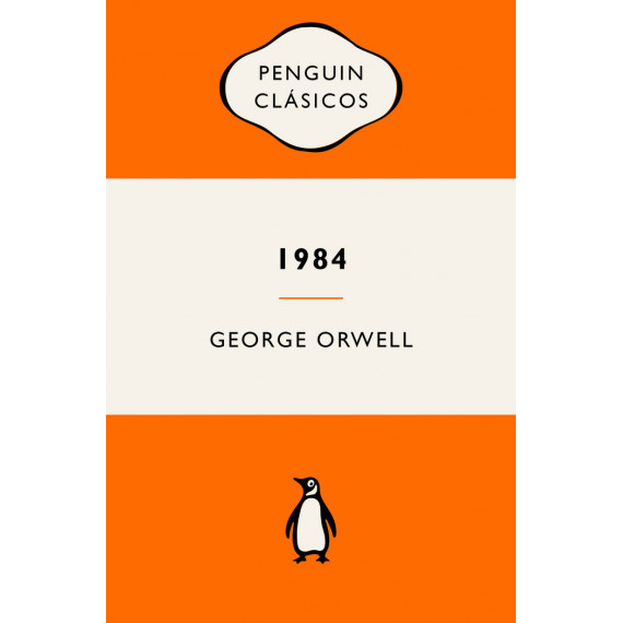1984 (EDICION DEFINITIVA AVALADA POR THE ORWELL ESTATE)