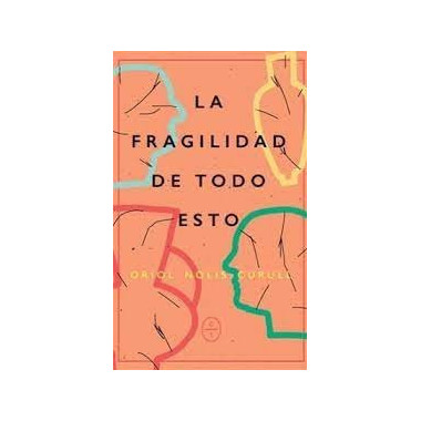 La fragilidad de todo esto