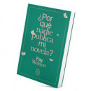 �POR QU� NADIE PUBLICA MI NOVELA?