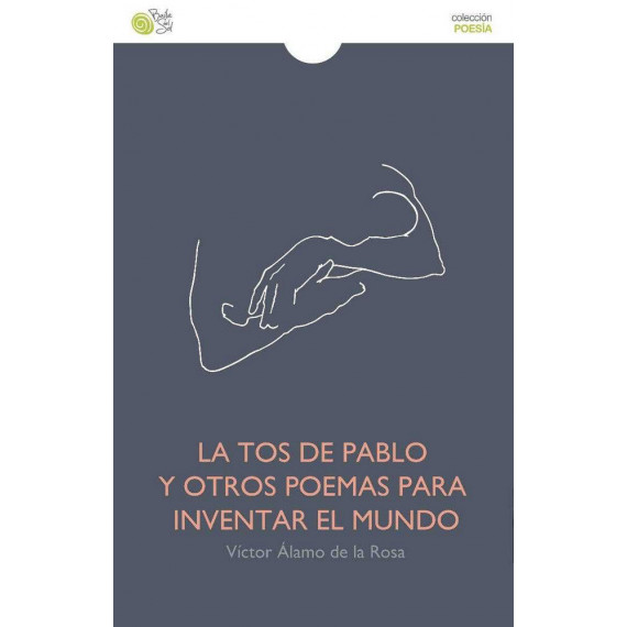 TOS DE PABLO Y OTROS POEMAS PARA INVENTAR EL MUNDO
