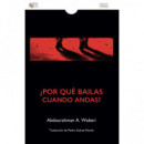 �POR QU� BAILAS CUANDO ANDAS?