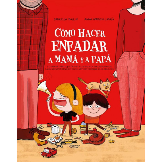 COMO HACER ENFADAR A MAMA Y PAPA