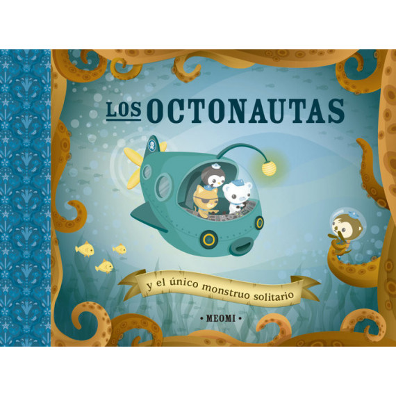 LOS OCTONAUTAS Y EL UNICO MONSTRUO SOLITARIO