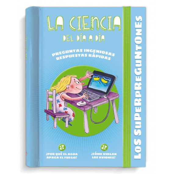 LOS SUPERPREGUNTONES LA CIENCIA DEL DIA A DIA