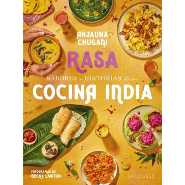 Sabores e historias de mi cocina india. Rasa