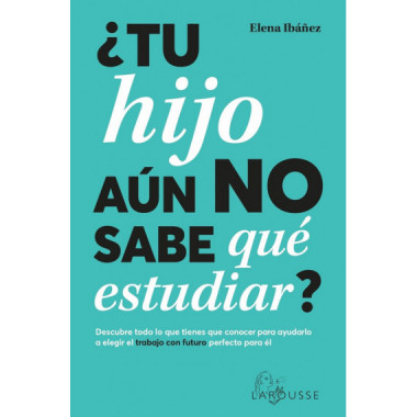 TU HIJO AUN NO SABE QUE ESTUDIAR