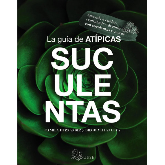 LA GUIA DE ATIPICAS SUCULENTAS