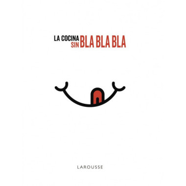 La cocina sin bla, bla, bla