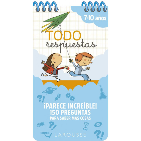 Todo respuestas. �Parece incre�ble! 150 preguntas para saber m�s cosas